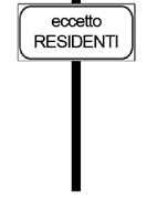 CARTELLO SEGNALE STRADALE ECCETTO RESIDENTI